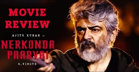 Nerkonda Paarvai review. Nerkonda Paarvai Tamil movie review, story ...