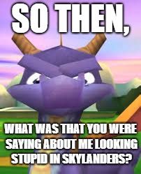 Spyro Death Stare Memes - Imgflip