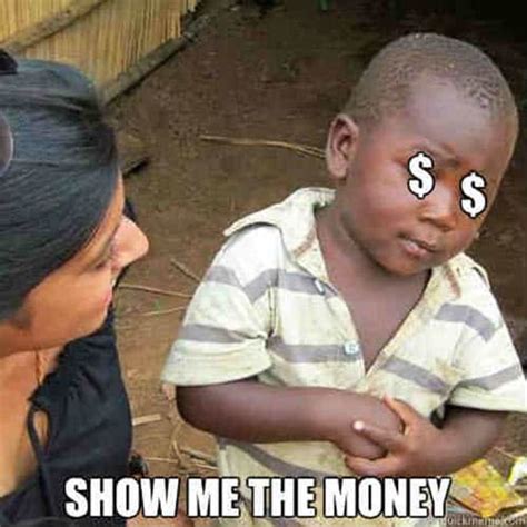 20 Comical Show Me The Money Memes - SayingImages.com