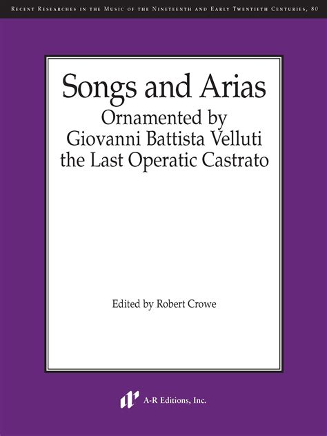 Letting Go of “My Castrato”: The Making of “Songs and Arias Ornamented
