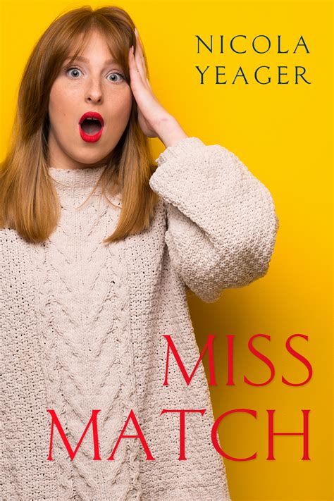 Miss Match by Nicola Yeager | Goodreads