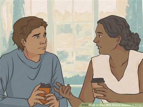 How to Deal With Drama Queens or Kings: 10 Steps (with Pictures)