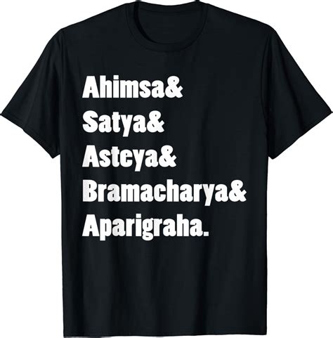 Ahimsa and Satya and Asteya and Bramacharya and Aparigraha T-Shirt ...