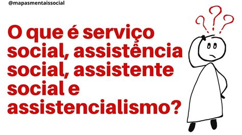 O que é assistência social, serviço social, assistente social e ...