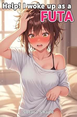 Help! I woke up as a FUTA: Futa on Female, Futa on Male (Futa Tales