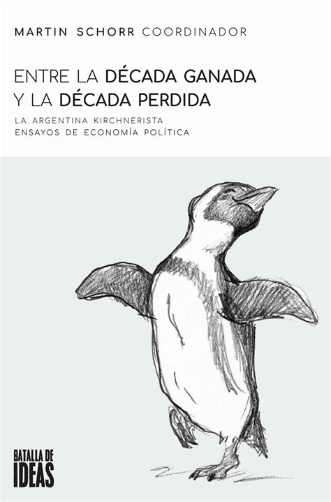 Entre la década ganada y la década perdida – Martín Schorr (coord
