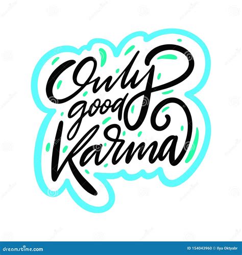 Only Good Karma Hand Drawn Vector Lettering. Isolated on White