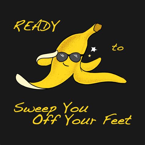 Ready to sweep you off your feet - Sweep You Off Your Feet - T-Shirt ...