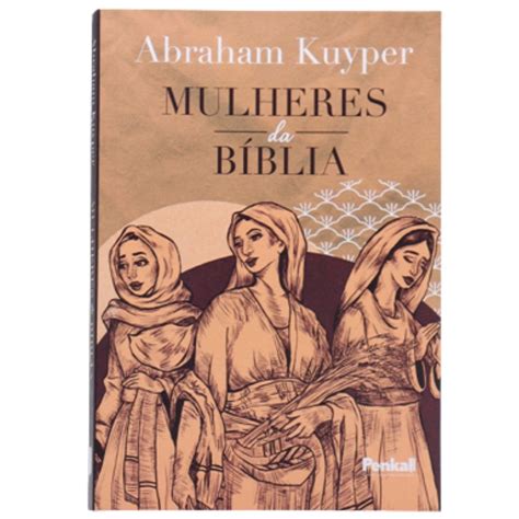 Livro Mulheres Da Bíblia - Livro Mulheres da Bíblia | Abraham Kuyper | Shopee Brasil