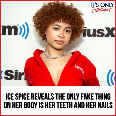 ITSONLYENTERTAINMENT.net - Ice Spice Reveals The Only Fake Thing On Her