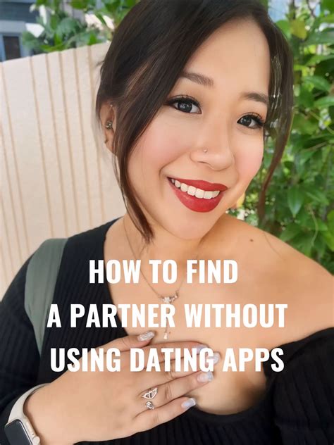 HOW TO FIND A PARTNER WITHOUT USING DATING APPS | Gallery posted by