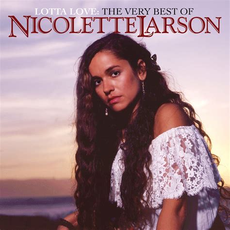 Nicolette Larson - Lotta Love: The Very Best of Nicolette Larson