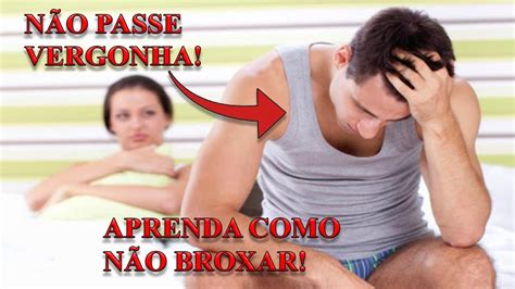 O Que Fazer Para Não Broxar - Como não broxar na cama?! (Aprenda nesse vídeo!) - YouTube