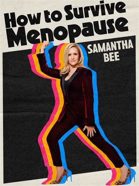 SOLD OUT: Samantha Bee // How to Survive Menopause