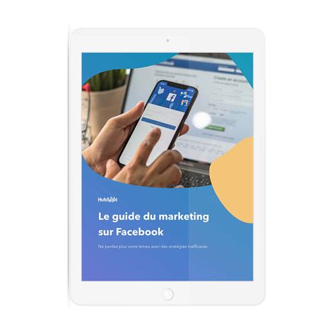 Le guide du marketing sur Facebook