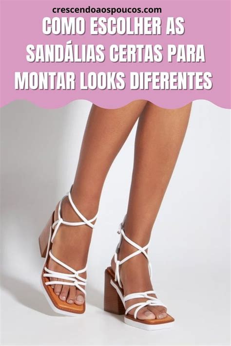 Como Se Escreve Sandálias - Como escolher as sandálias certas para montar looks diferentes ...