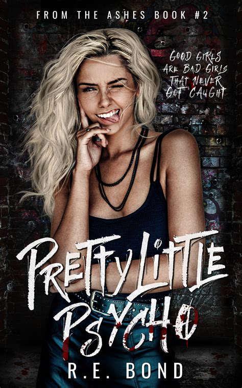 Pretty Little Psycho (From the Ashes, #2) by R.E. Bond | Goodreads
