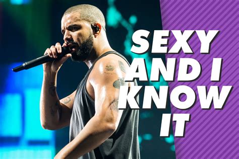 Drake's sexiness will get you in your feelings