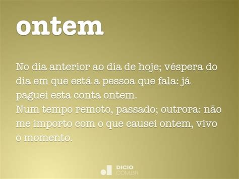 Como Se Escreve Ontem - Ontem - Dicio, Dicionário Online de Português