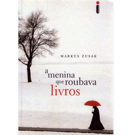 A Menina Que Roubava Livro - Livro - A Menina que Roubava Livros - Markus Zusak - Romance no ...