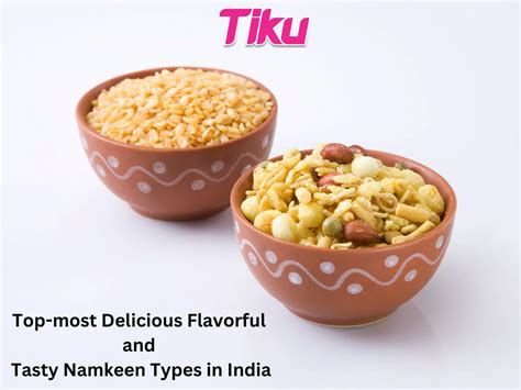 delicious flavorful  tasty namkeen types  india