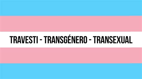 O Que Significa Travestido - ¿Qué significa Travesti, Transgénero y Transexual? | Diagno-Cis ...