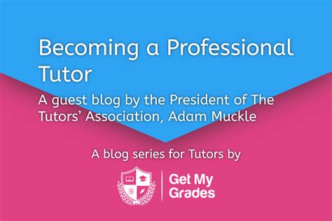 Becoming A Professional Tutor - Get My Grades 