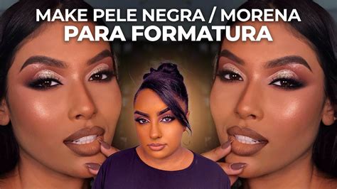 Make Para Formatura Pele Morena - MAQUIAGEM para FORMATURA PELE NEGRA MORENA RESISTENTE *PRA FICAR LINDA ...