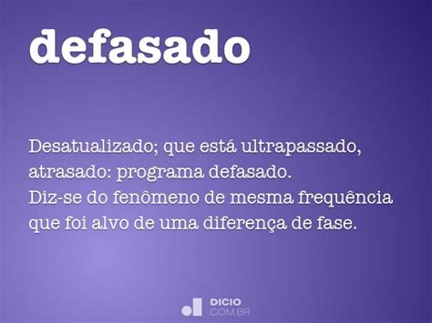 O Que Significa Defasado - Defasado - Dicio, Dicionário Online de Português