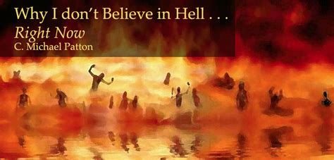 Why I Don't Believe in Hell Right Now - CredoHouse - Making Theology ...