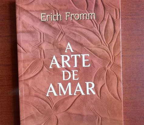 A Arte De Amar Fromm - Erich Fromm - A arte de amar