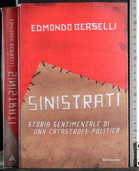 Sinistrati Storia Sentimentale Di Una Catastrofe Politica