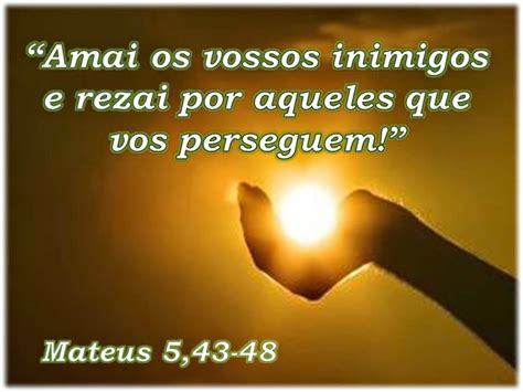 Amai Vossos Inimigos - Brasil Franciscano: AMAI OS VOSSOS INIMIGOS...