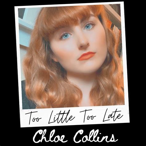 Chloe Collins - Too Little Too Late | iHeart