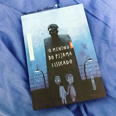 O Menino De Pijama Listrado Livro - [Resenha] O Menino do Pijama Listrado - John Boyne e Oliver Jeffers