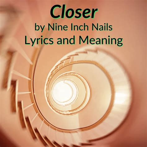 "Closer" Lyrics & Meaning (Nine Inch Nails)