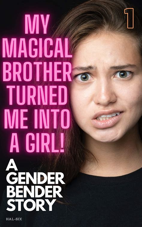 My Magical Brother Turned Me Into A Girl! - A Gender Bender Story by