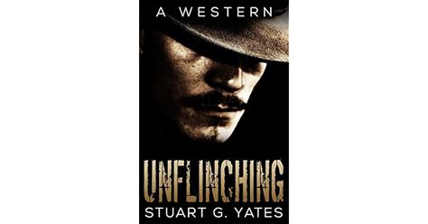Unflinching (Unflinching #1) by Stuart G. Yates