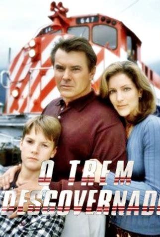 O Trem Desgovernado - O Trem Desgovernado: filme de 1999 - Filmow
