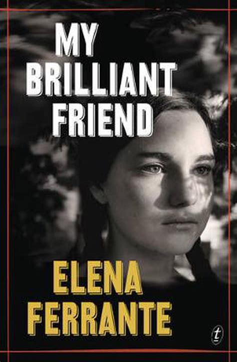 My Brilliant Friend: The Neapolitan Novels, Book One by Elena Ferrante ...