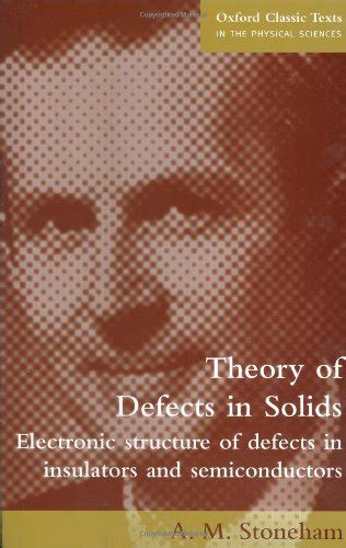 Buy Theory of Defects in Solids: Electronic Structure of Defects in ...