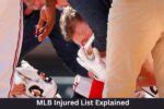 Understanding MLB Injured List: Rules, Duration