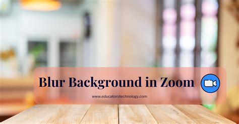 Here is How to Easily Blur Background in Zoom | Educational Technology ...