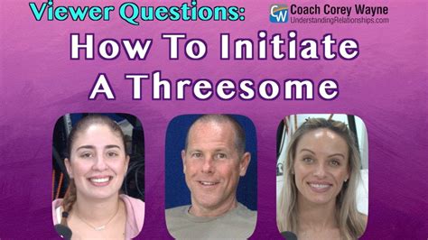 How To Initiate A Threesome - YouTube