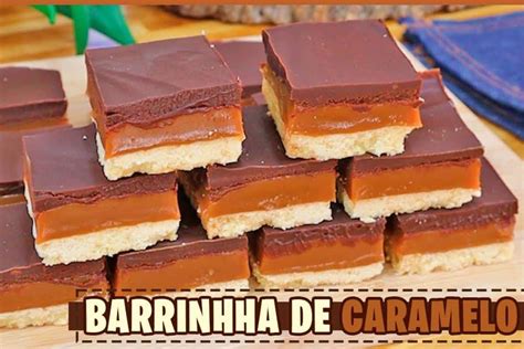 Como Fazer Barrinha - Como fazer barrinha de caramelo que acaba rapidinho de tão gostosa
