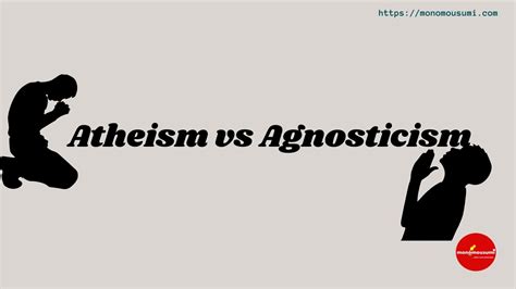 What is the Difference Between Atheism and Agnosticism | 'Monomousumi'