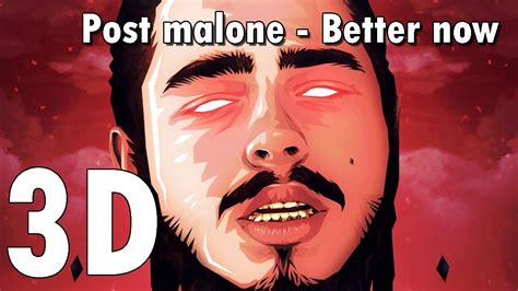 Post Malone - Better now 3D AUDIO (USE HEADPHONES) - YouTube