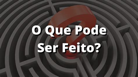 O Que Pode Ser Feito - O Que Pode Ser Feito | Embaixadores do Cosmos