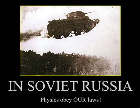 Russian Physics | In Soviet Russia... | Know Your Meme