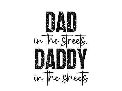 Dad in the Streets Daddy in the Sheets Svg Dad in the Streets - Etsy